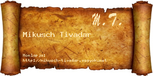 Mikusch Tivadar névjegykártya